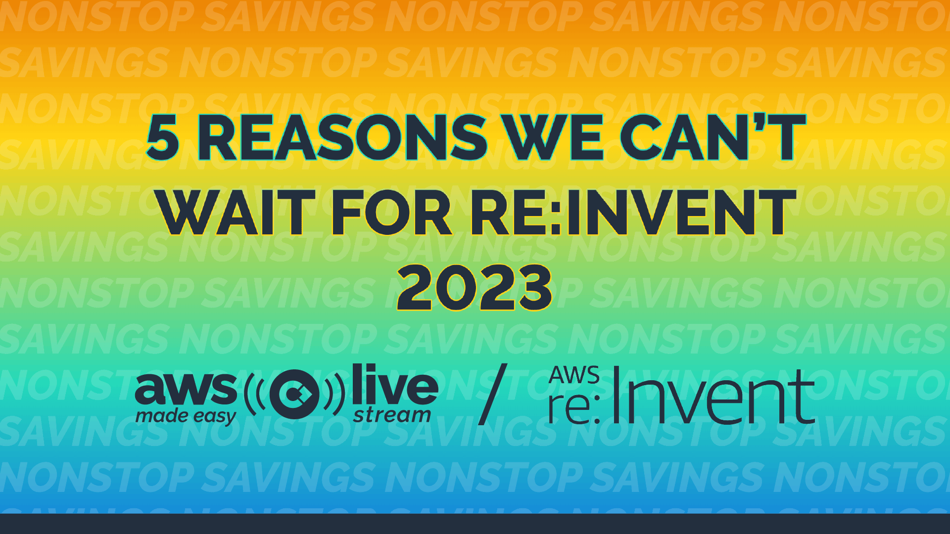 5 reasons we can’t wait for AWS re:Invent 2023