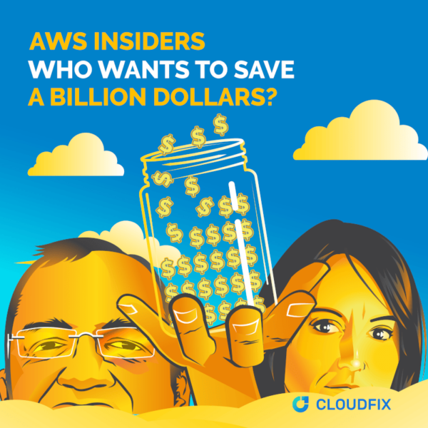 AWS Insiders: Who Wants to Save a Billion Dollars?